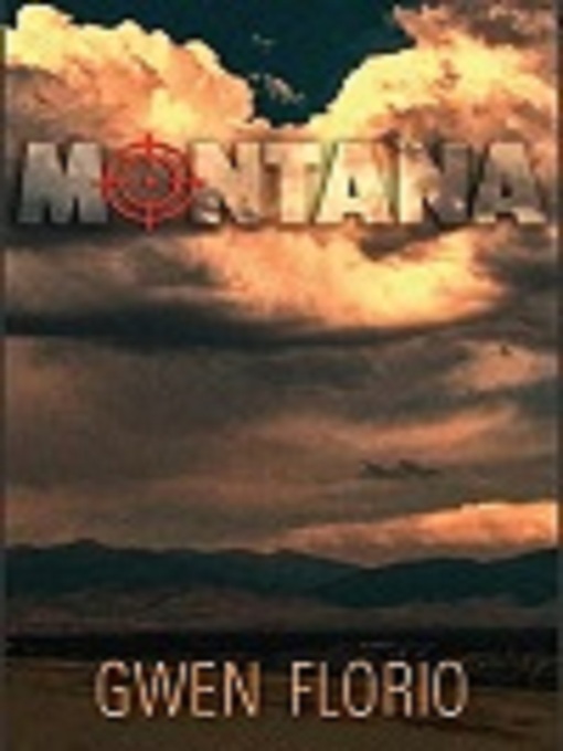 Title details for Montana by Gwen Florio - Available